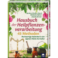 Hausbuch der Heilpflanzenverarbeitung - 45 Methoden