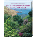 Die geheimen Gärten von Cornwall. Aktual. Sonderausgabe