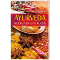 Ayurveda – Heilkunde und Küche