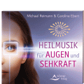 CD: Heilmusik für Augen und Sehkraft