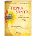 Tierra Santa - Der schamanische Weg