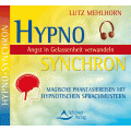 Hypno-Synchron, Angst in Gelassenheit verwandeln