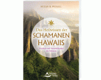 »Das Heilwissen der Schamanen Hawaiis«