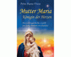 Mutter Maria - Königin der Herzen