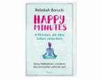 Happy Minutes - 4 Minuten, die dein Leben verändern