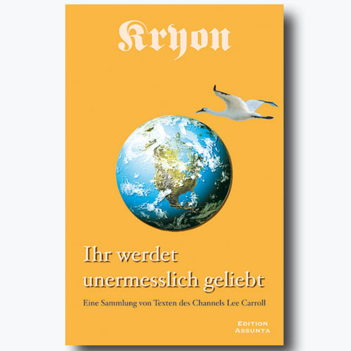 Kryon - Ihr werdet unermesslich geliebt