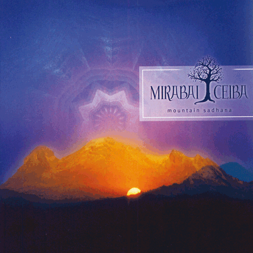CD: Mountain Sadhana - Mirabai Ceiba