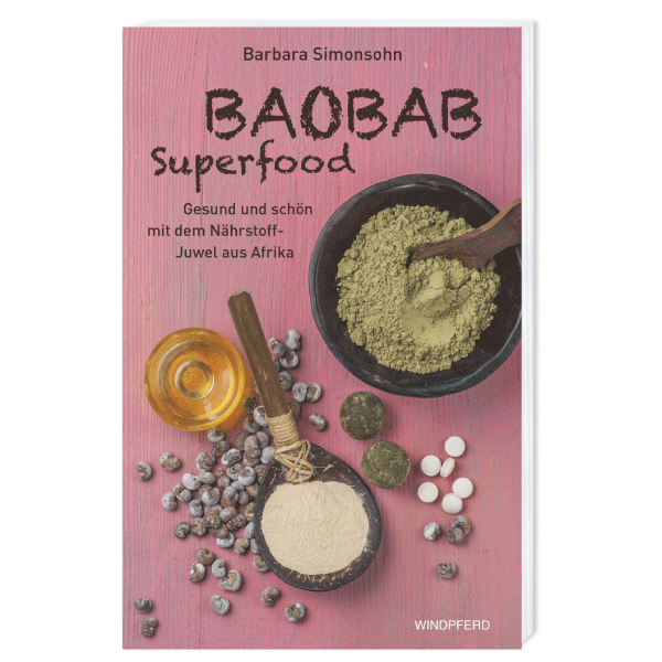 Baobab Superfood Gesund und schön mit dem Nährstoff-Juwel aus Afrika