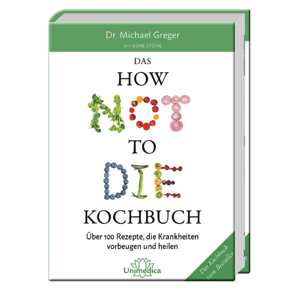 Das HOW NOT TO DIE Kochbuch