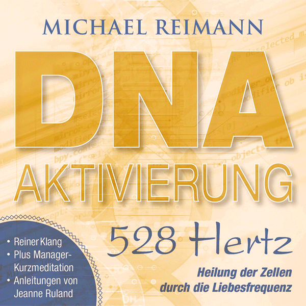 CD: DNA-Aktivierung - 528 Hertz